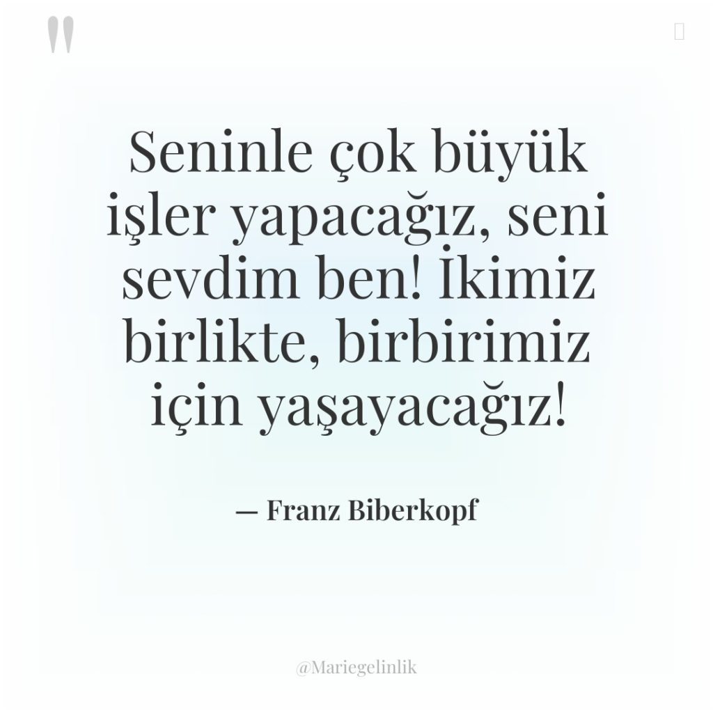 Seninle çok büyük işler yapacağız, seni sevdim ben! İkimiz birlikte,…