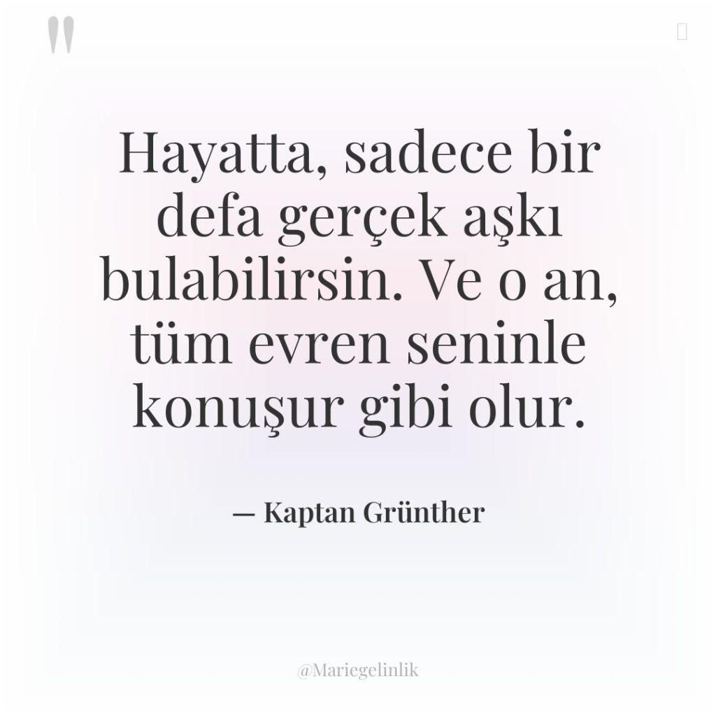 Hayatta, sadece bir defa gerçek aşkı bulabilirsin. Ve o an,…