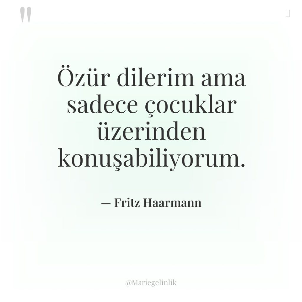 Özür dilerim ama sadece çocuklar üzerinden konuşabiliyorum.