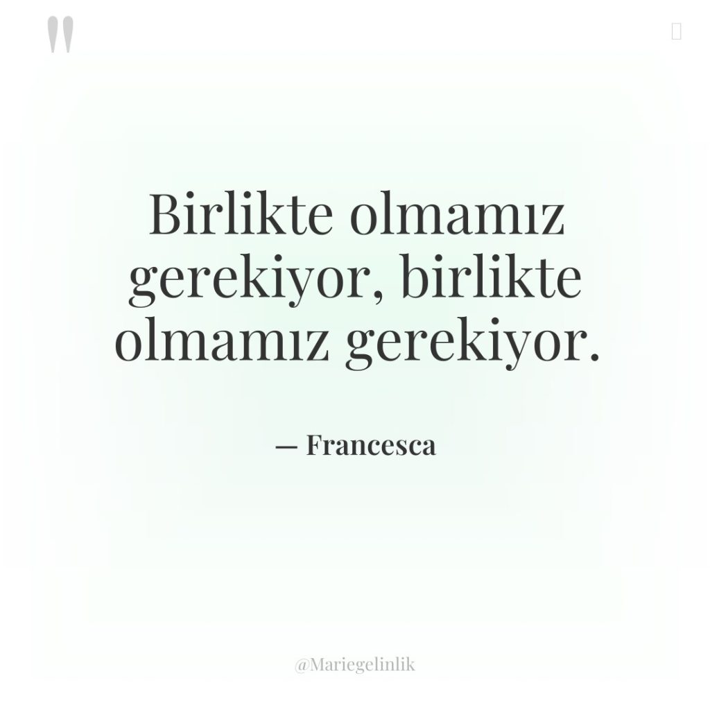 Birlikte olmamız gerekiyor, birlikte olmamız gerekiyor.