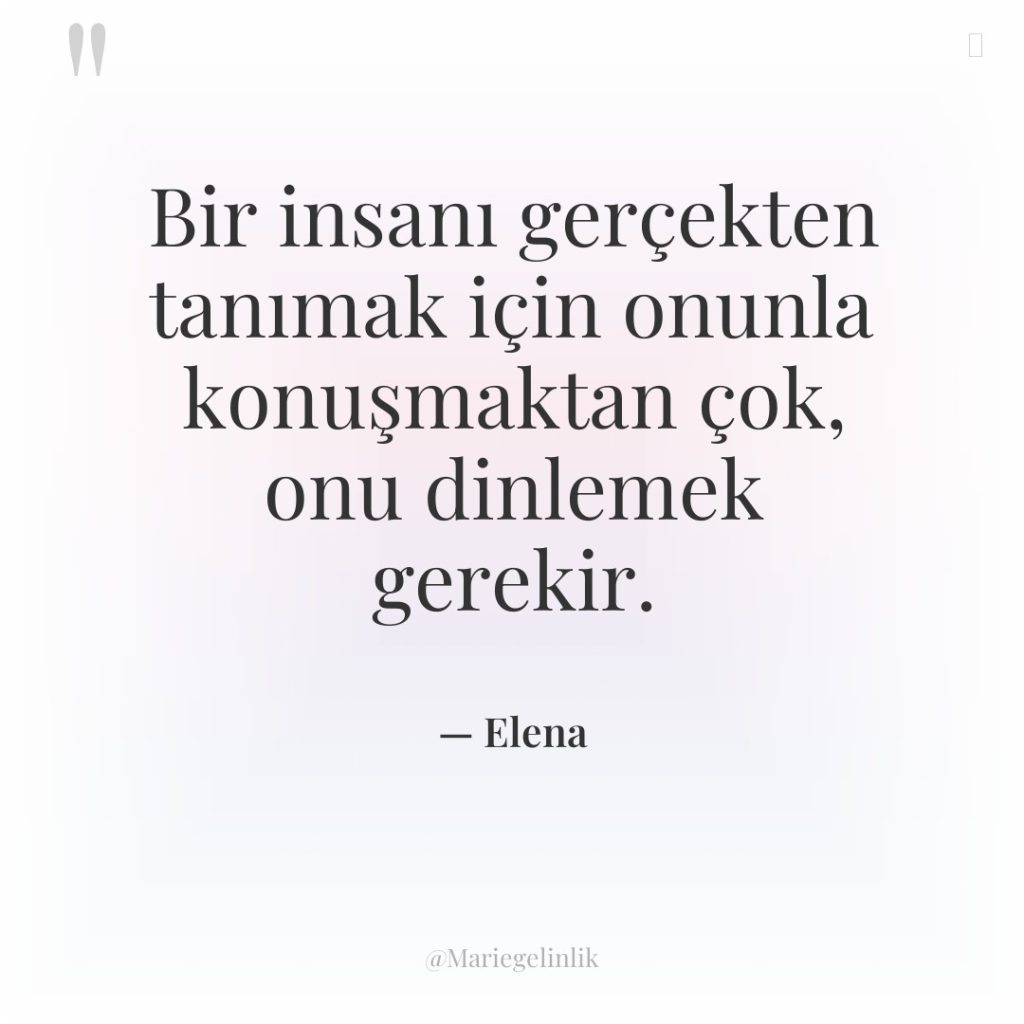 Bir insanı gerçekten tanımak için onunla konuşmaktan çok, onu dinlemek…