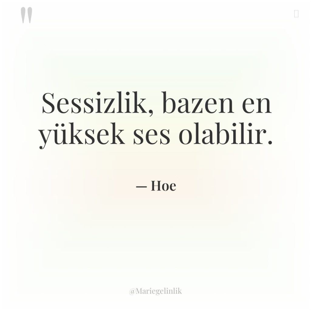 Sessizlik, bazen en yüksek ses olabilir.