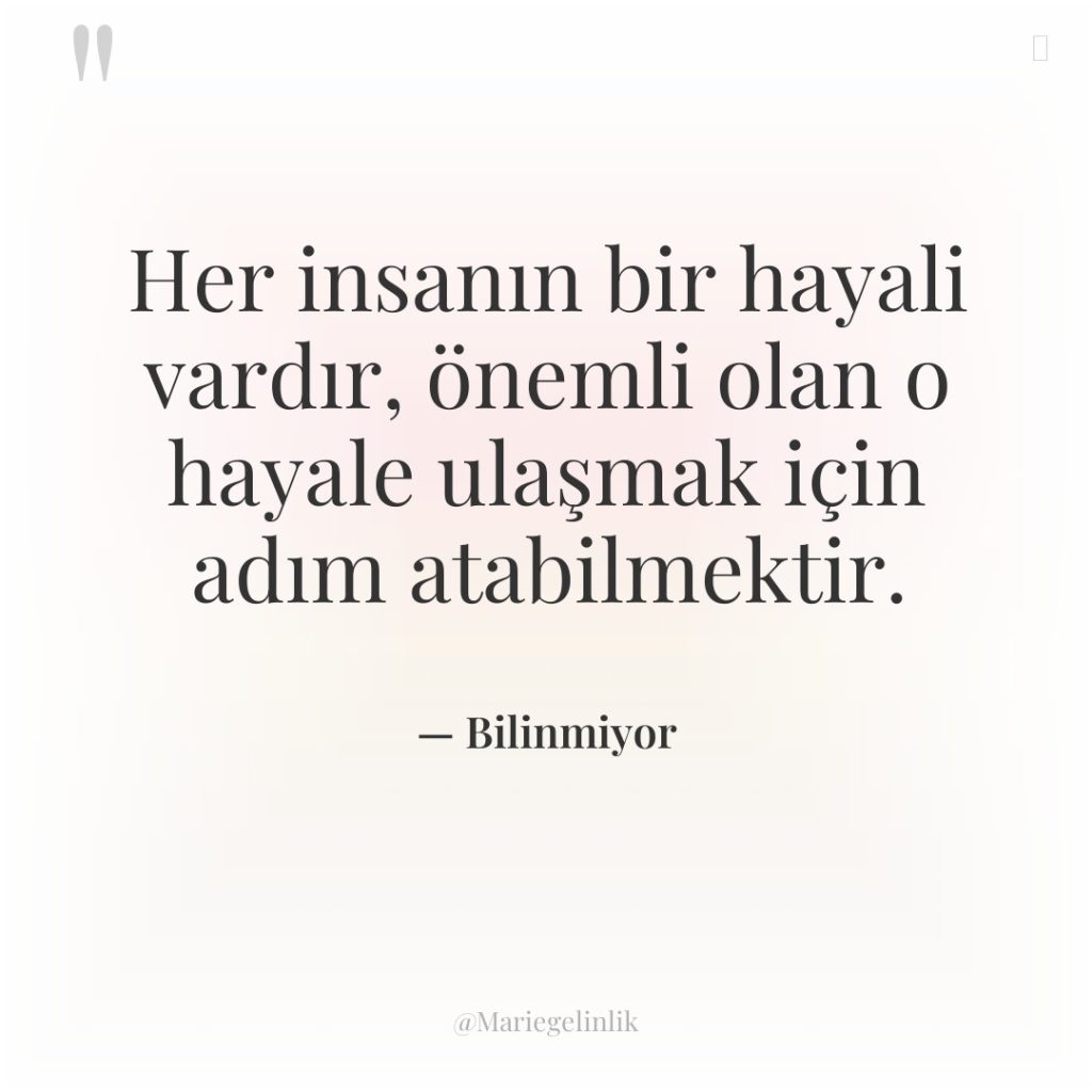 Her insanın bir hayali vardır, önemli olan o hayale ulaşmak…