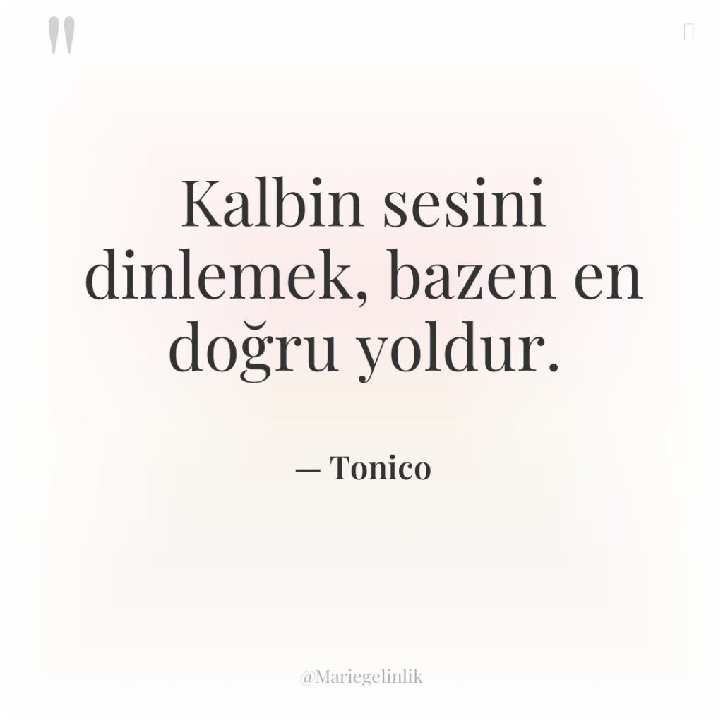 Kalbin sesini dinlemek, bazen en doğru yoldur.