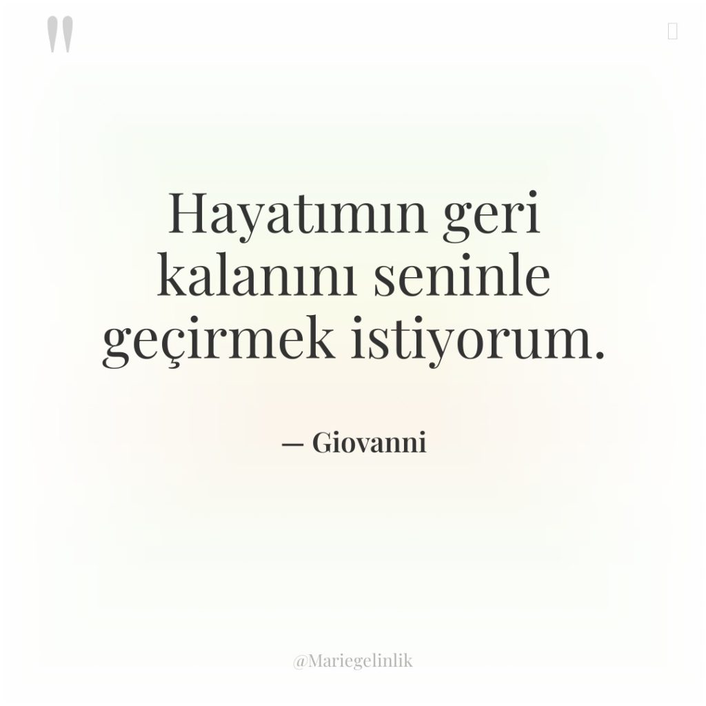 Hayatımın geri kalanını seninle geçirmek istiyorum.