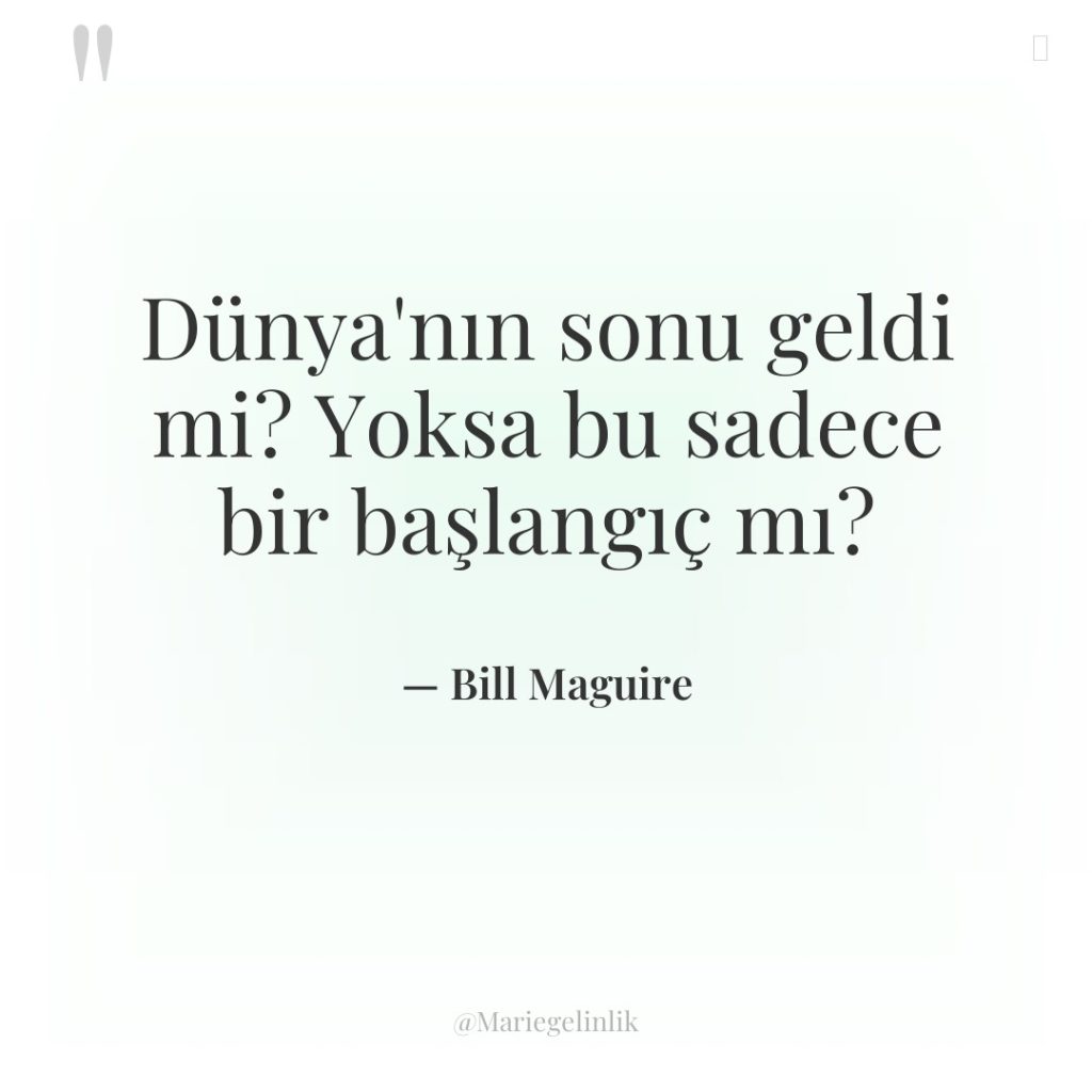 Dünya’nın sonu geldi mi? Yoksa bu sadece bir başlangıç mı?