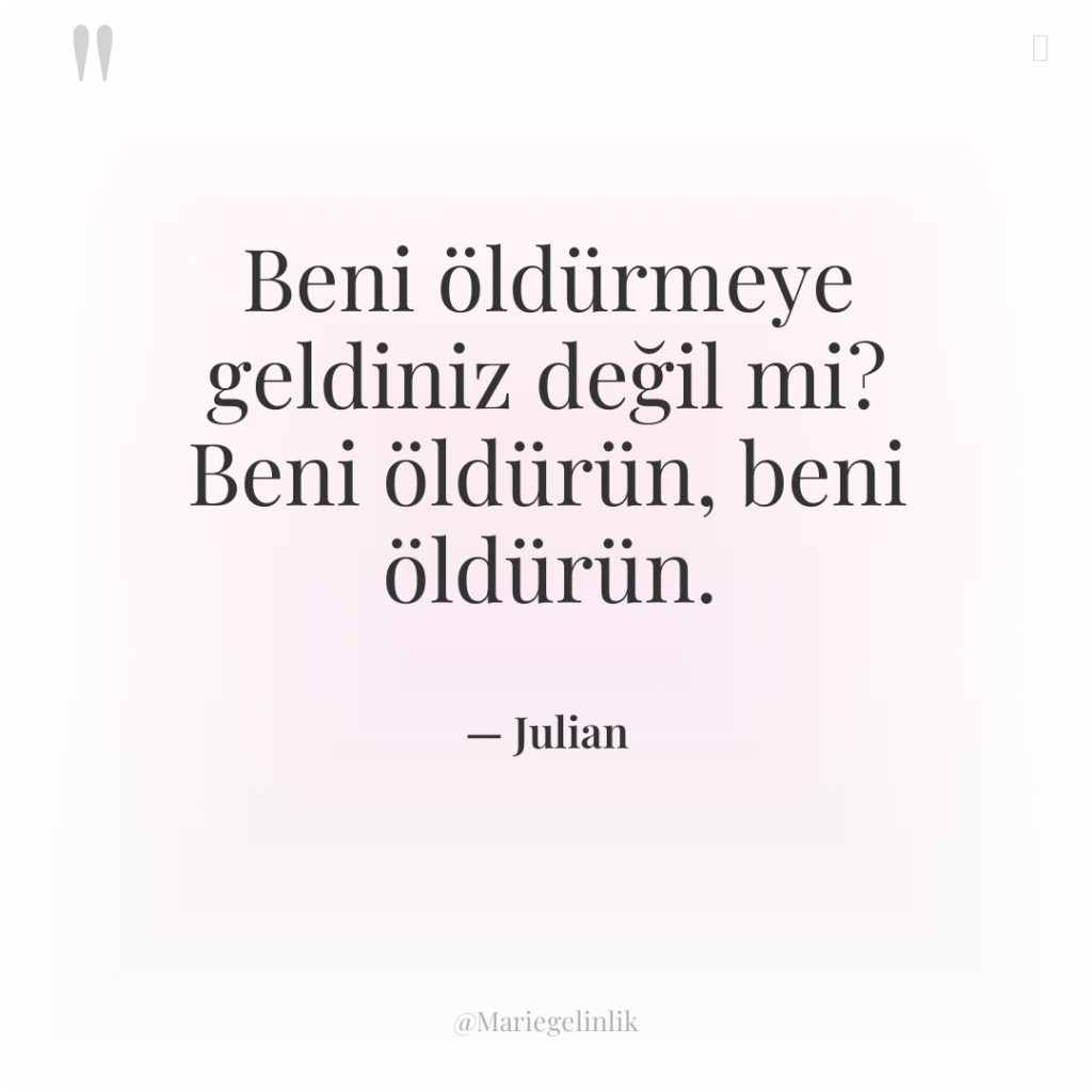 Beni öldürmeye geldiniz değil mi? Beni öldürün, beni öldürün.
