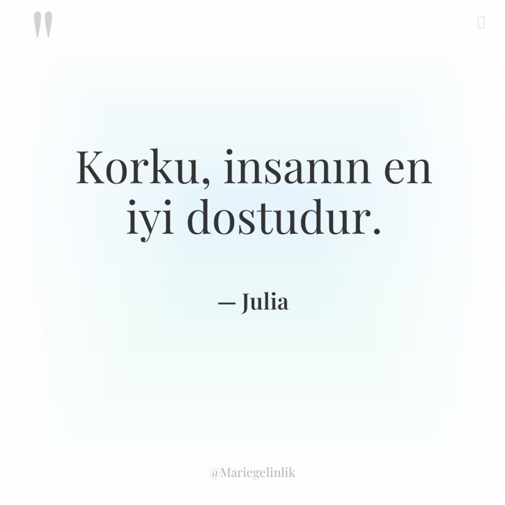 Korku, insanın en iyi dostudur.