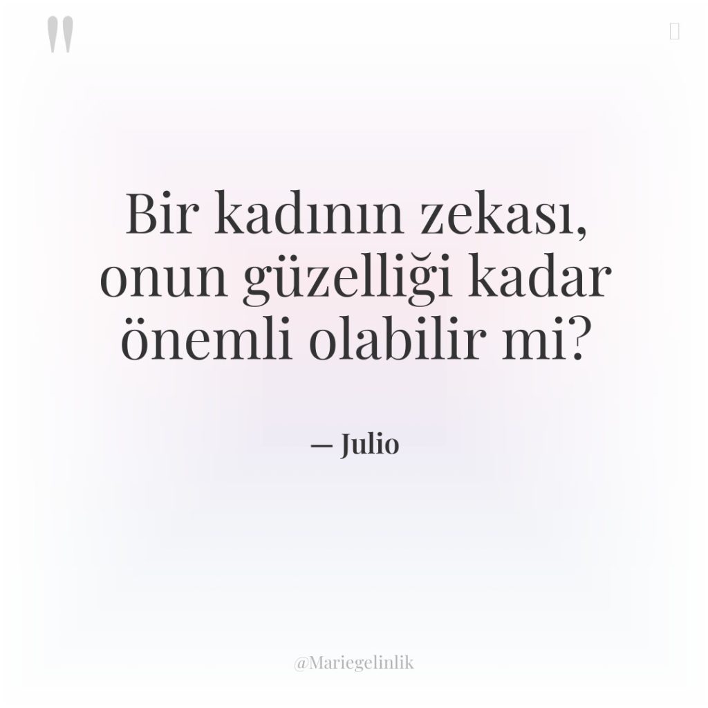 Bir kadının zekası, onun güzelliği kadar önemli olabilir mi?