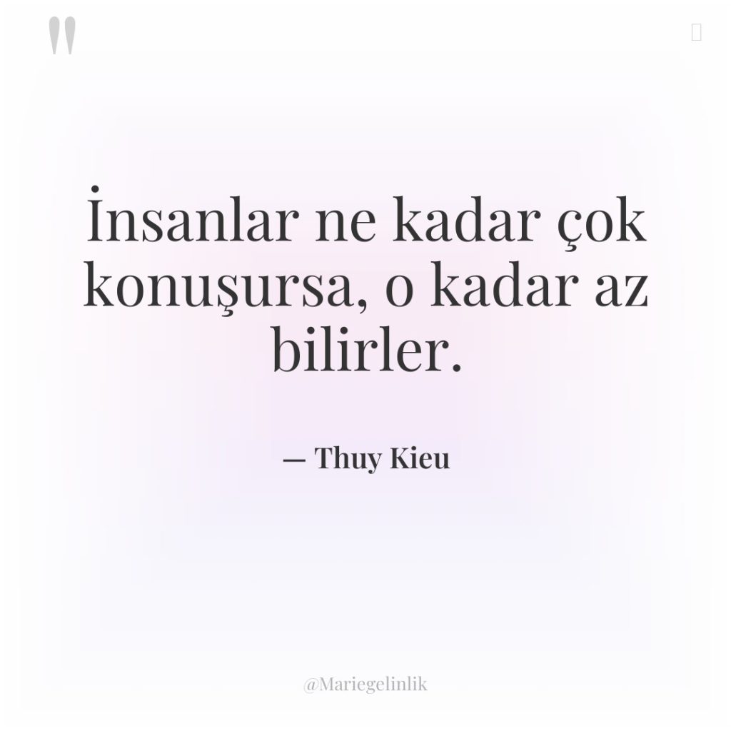 İnsanlar ne kadar çok konuşursa, o kadar az bilirler.