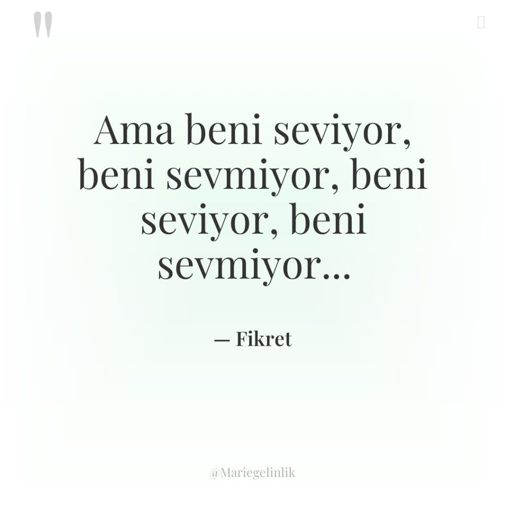 Ama beni seviyor, beni sevmiyor, beni seviyor, beni sevmiyor…