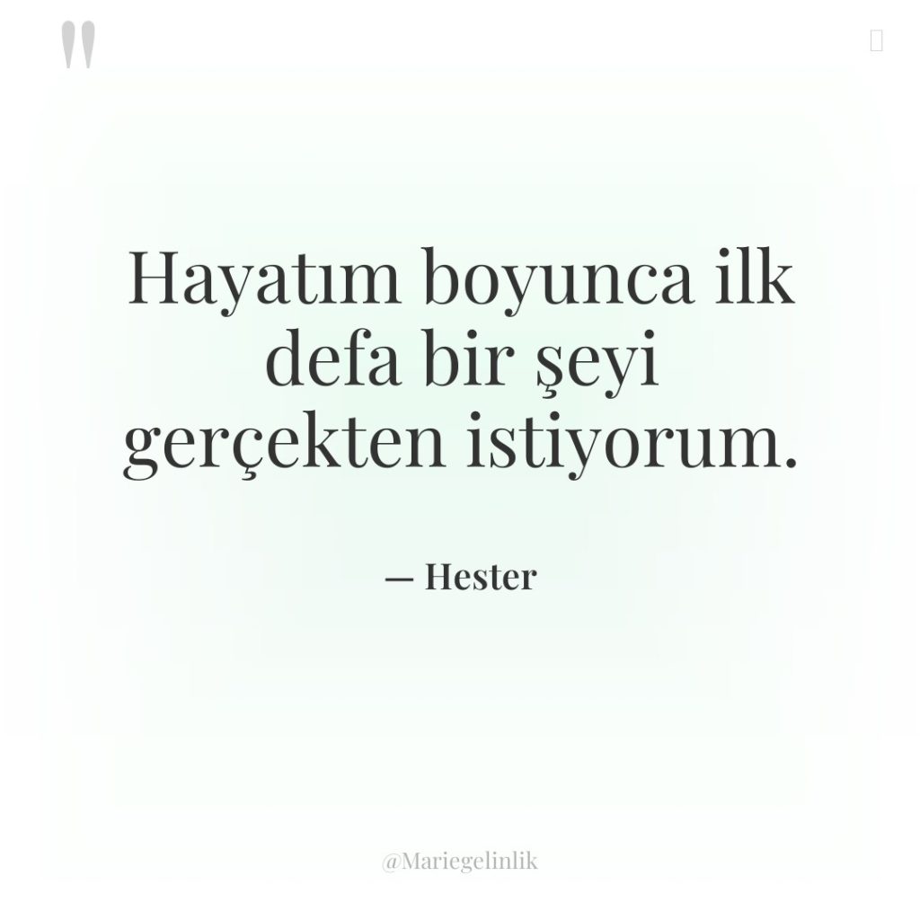 Hayatım boyunca ilk defa bir şeyi gerçekten istiyorum.