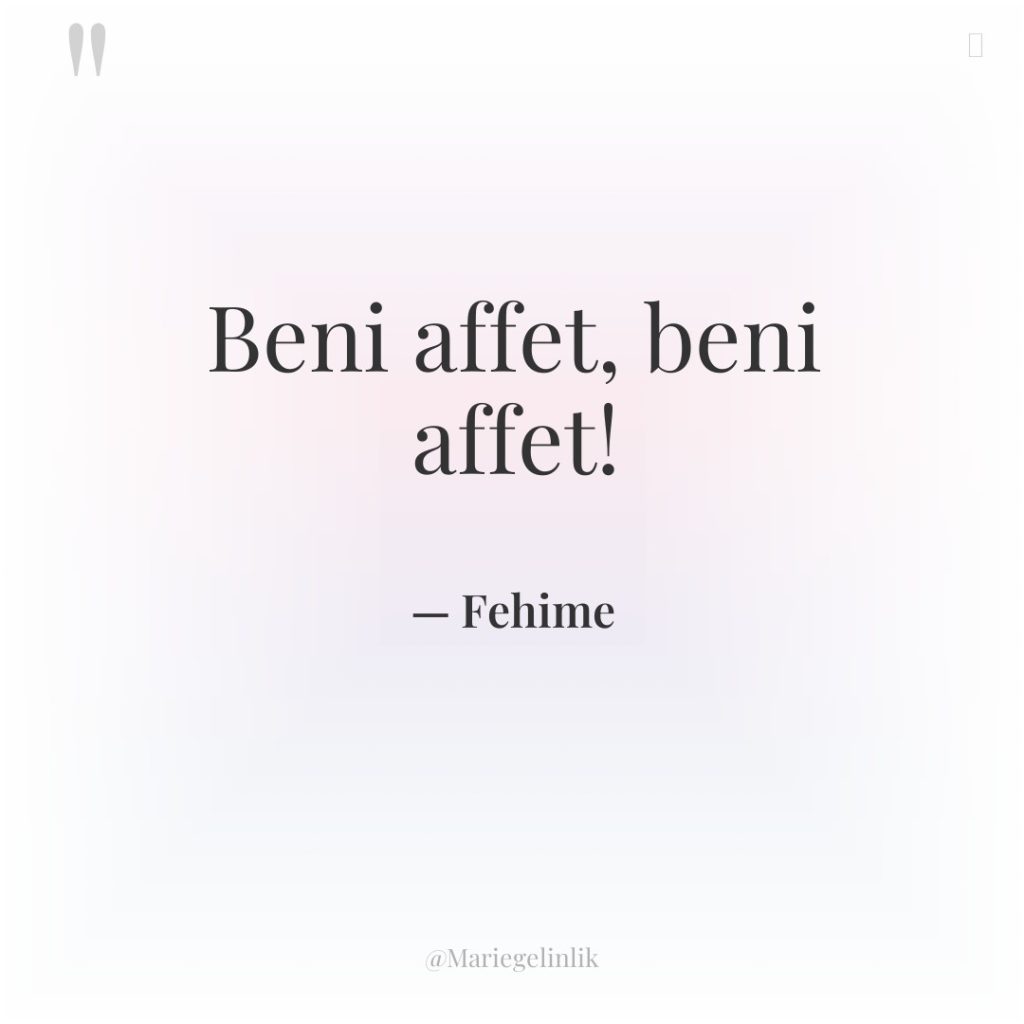 Beni affet, beni affet!