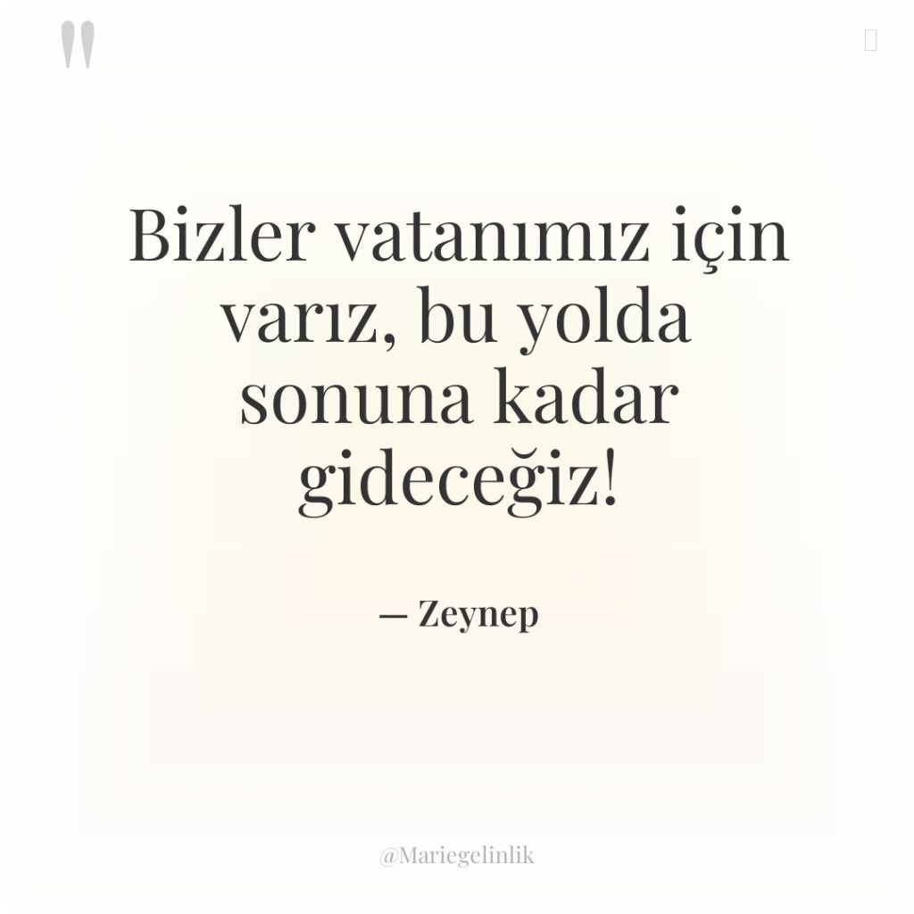 Bizler vatanımız için varız, bu yolda sonuna kadar gideceğiz!