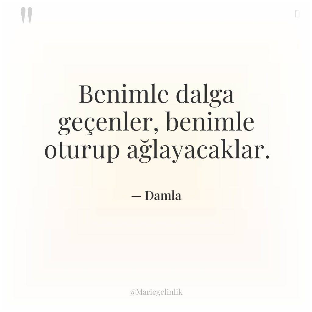 Benimle dalga geçenler, benimle oturup ağlayacaklar.