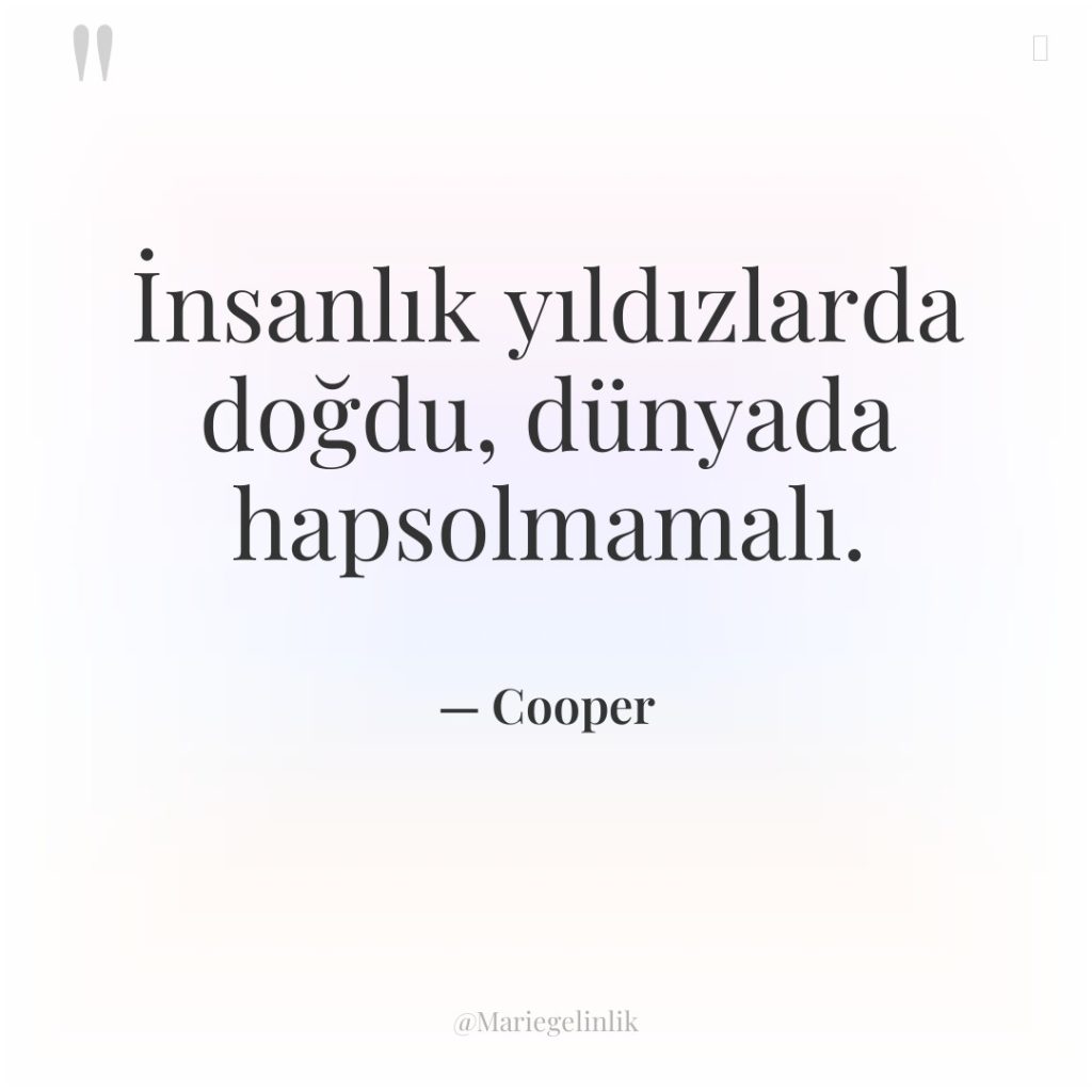 İnsanlık yıldızlarda doğdu, dünyada hapsolmamalı.