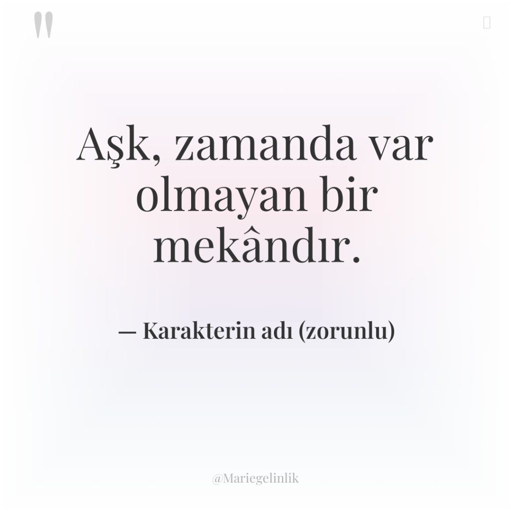 Aşk, zamanda var olmayan bir mekândır.