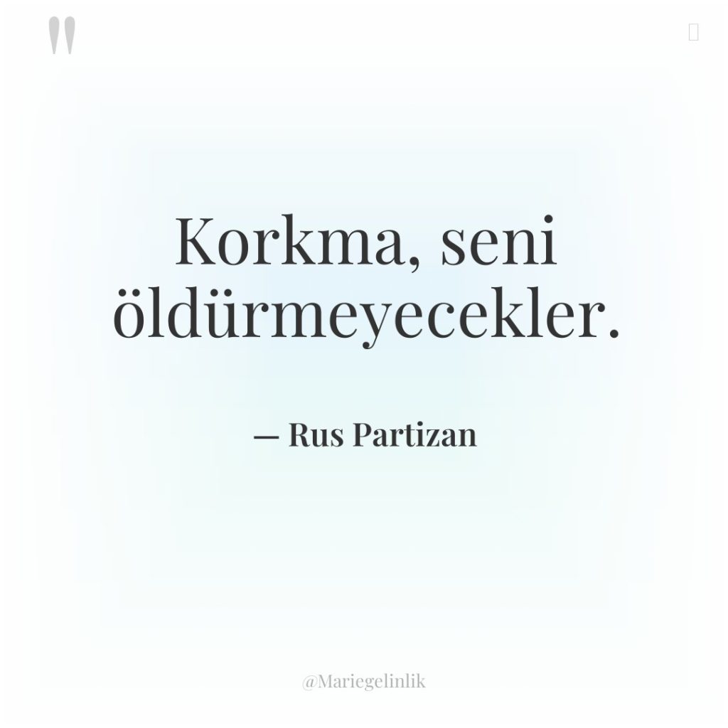 Korkma, seni öldürmeyecekler.