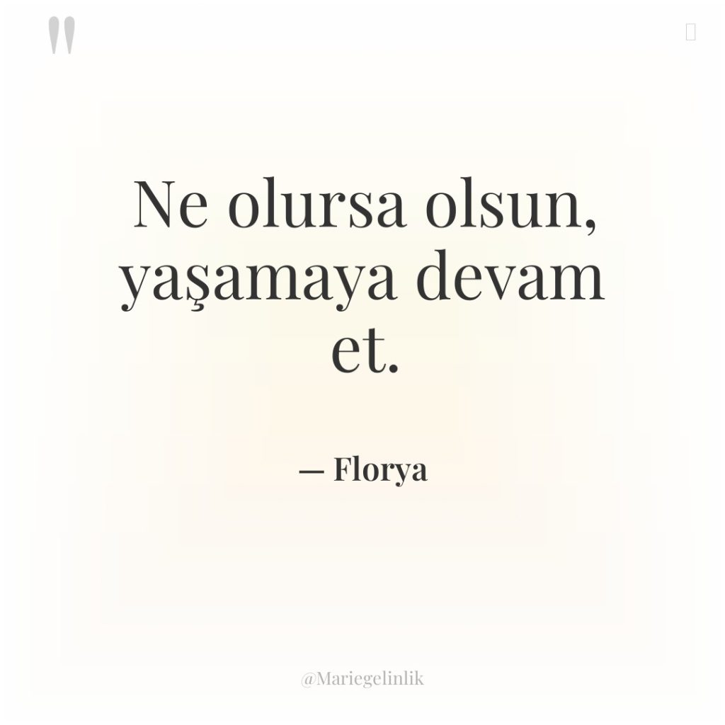 Ne olursa olsun, yaşamaya devam et.