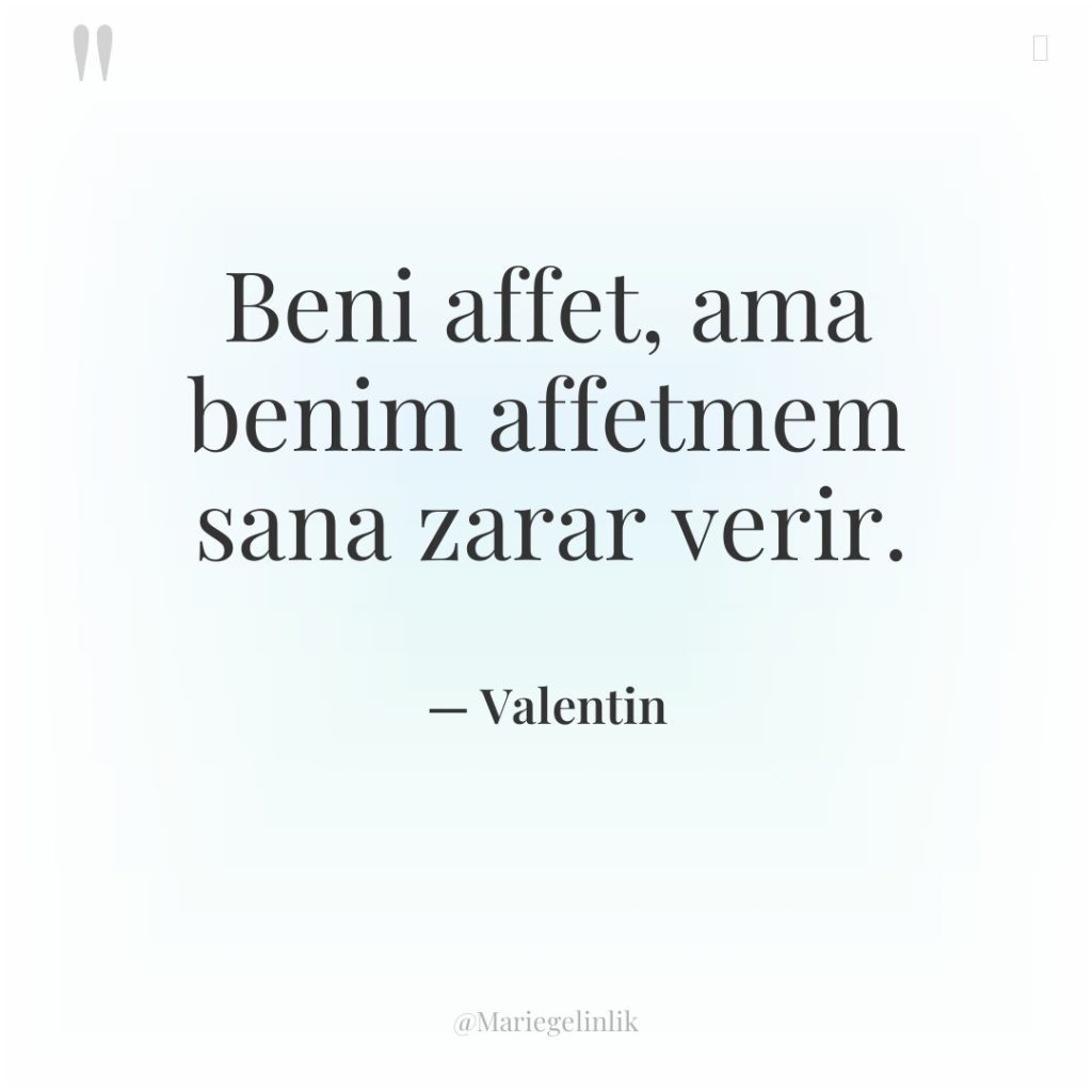 Beni affet, ama benim affetmem sana zarar verir.