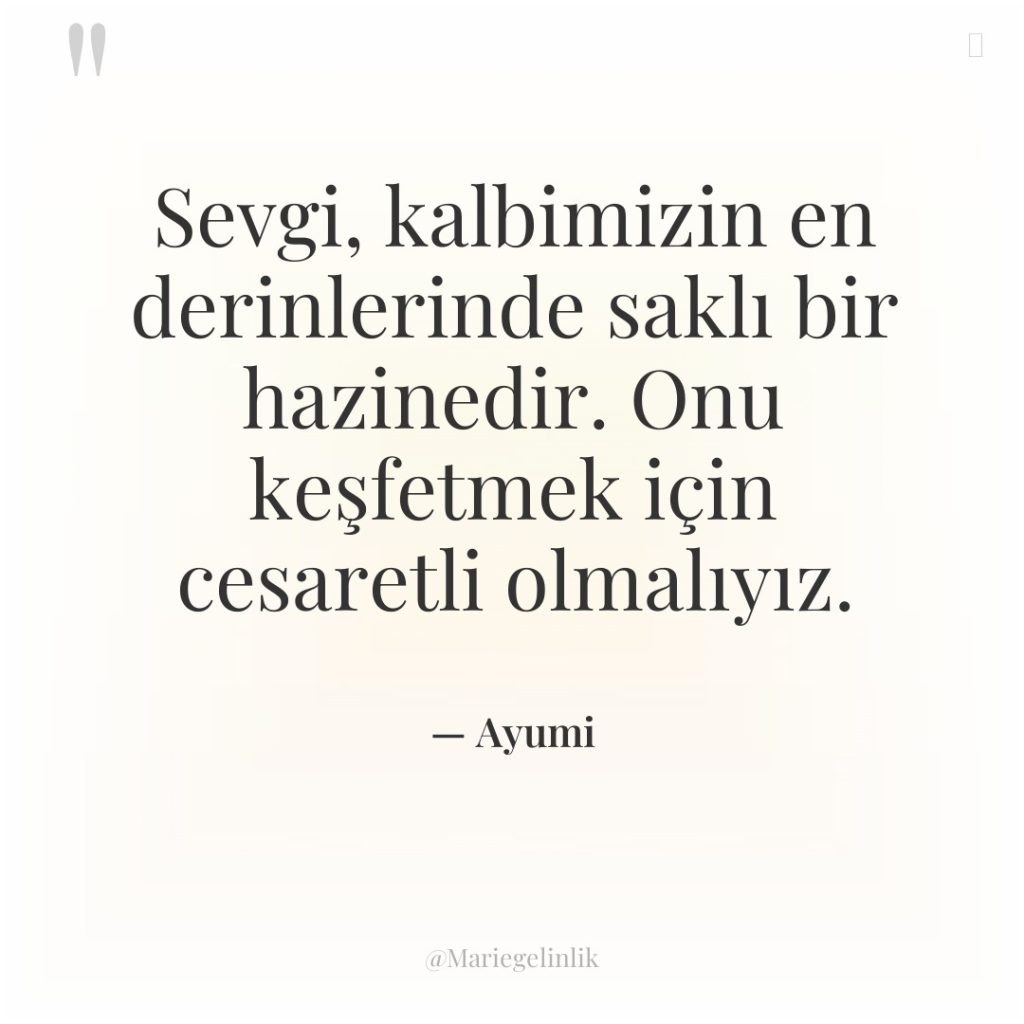 Sevgi, kalbimizin en derinlerinde saklı bir hazinedir. Onu keşfetmek için…