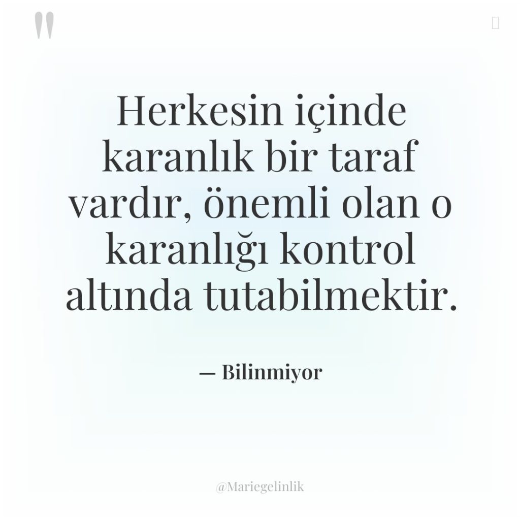 Herkesin içinde karanlık bir taraf vardır, önemli olan o karanlığı…