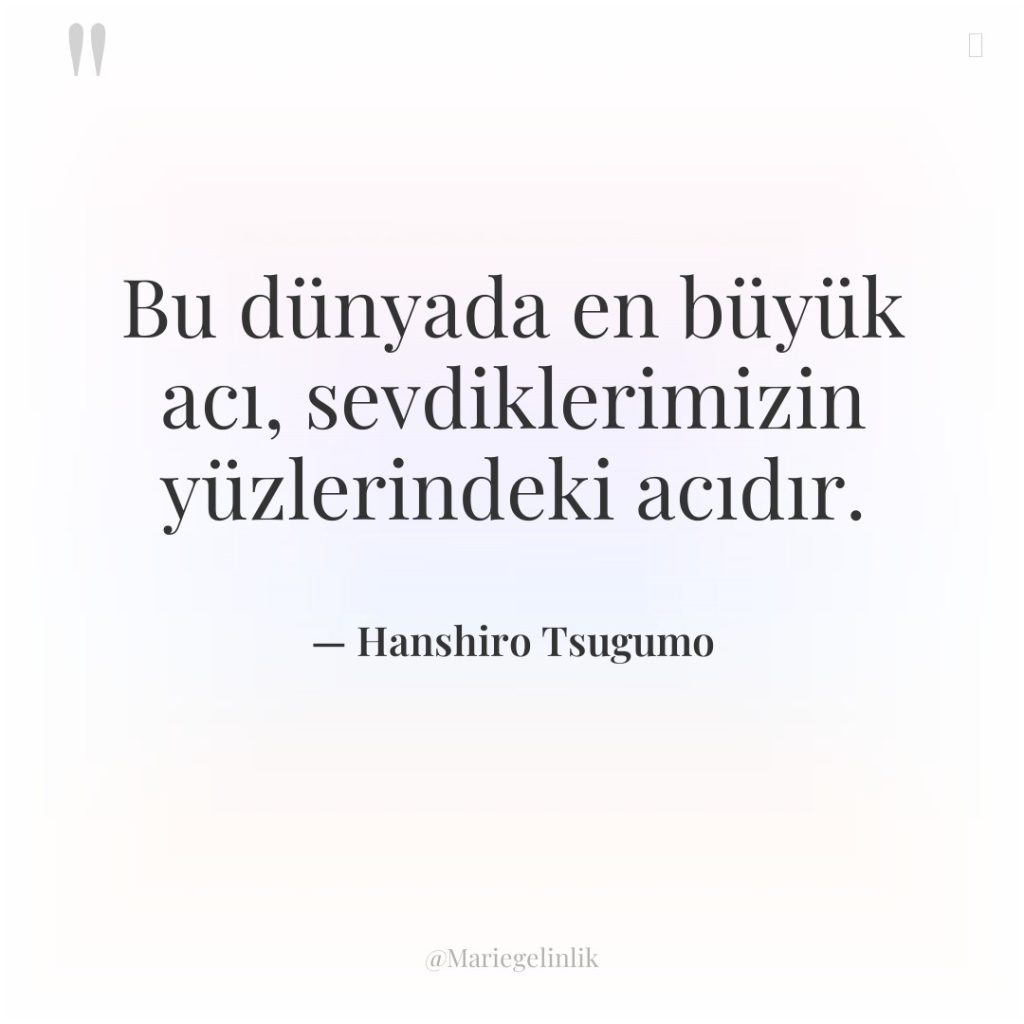 Bu dünyada en büyük acı, sevdiklerimizin yüzlerindeki acıdır.