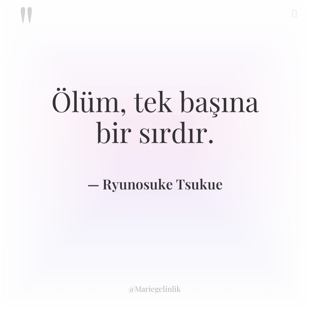 Ölüm, tek başına bir sırdır.