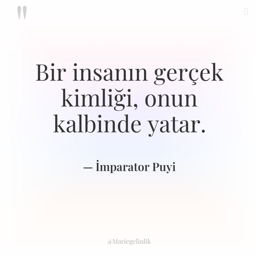 Bir insanın gerçek kimliği, onun kalbinde yatar.