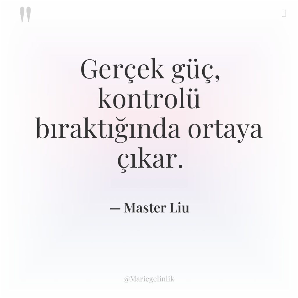 Gerçek güç, kontrolü bıraktığında ortaya çıkar.