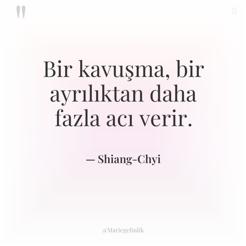 Bir kavuşma, bir ayrılıktan daha fazla acı verir.