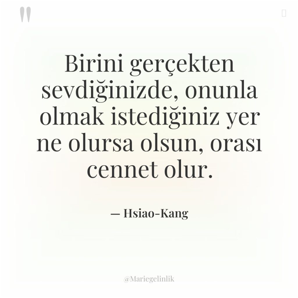 Birini gerçekten sevdiğinizde, onunla olmak istediğiniz yer ne olursa olsun,…