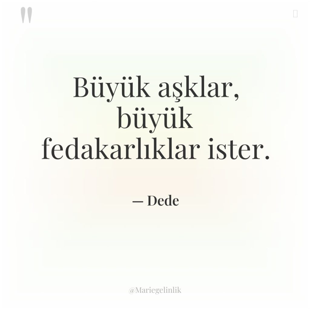 Büyük aşklar, büyük fedakarlıklar ister.