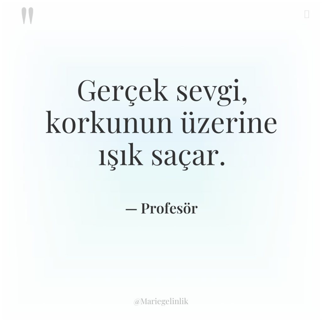 Gerçek sevgi, korkunun üzerine ışık saçar.