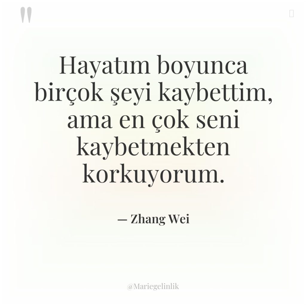 Hayatım boyunca birçok şeyi kaybettim, ama en çok seni kaybetmekten…