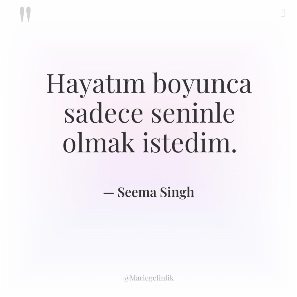 Hayatım boyunca sadece seninle olmak istedim.