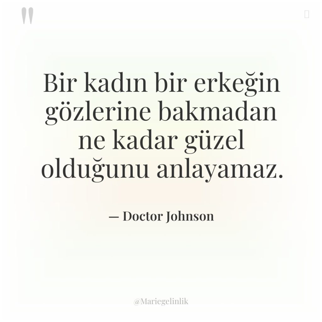 Bir kadın bir erkeğin gözlerine bakmadan ne kadar güzel olduğunu…