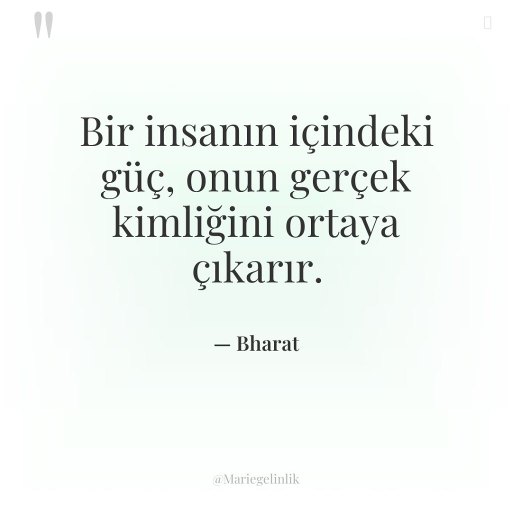 Bir insanın içindeki güç, onun gerçek kimliğini ortaya çıkarır.