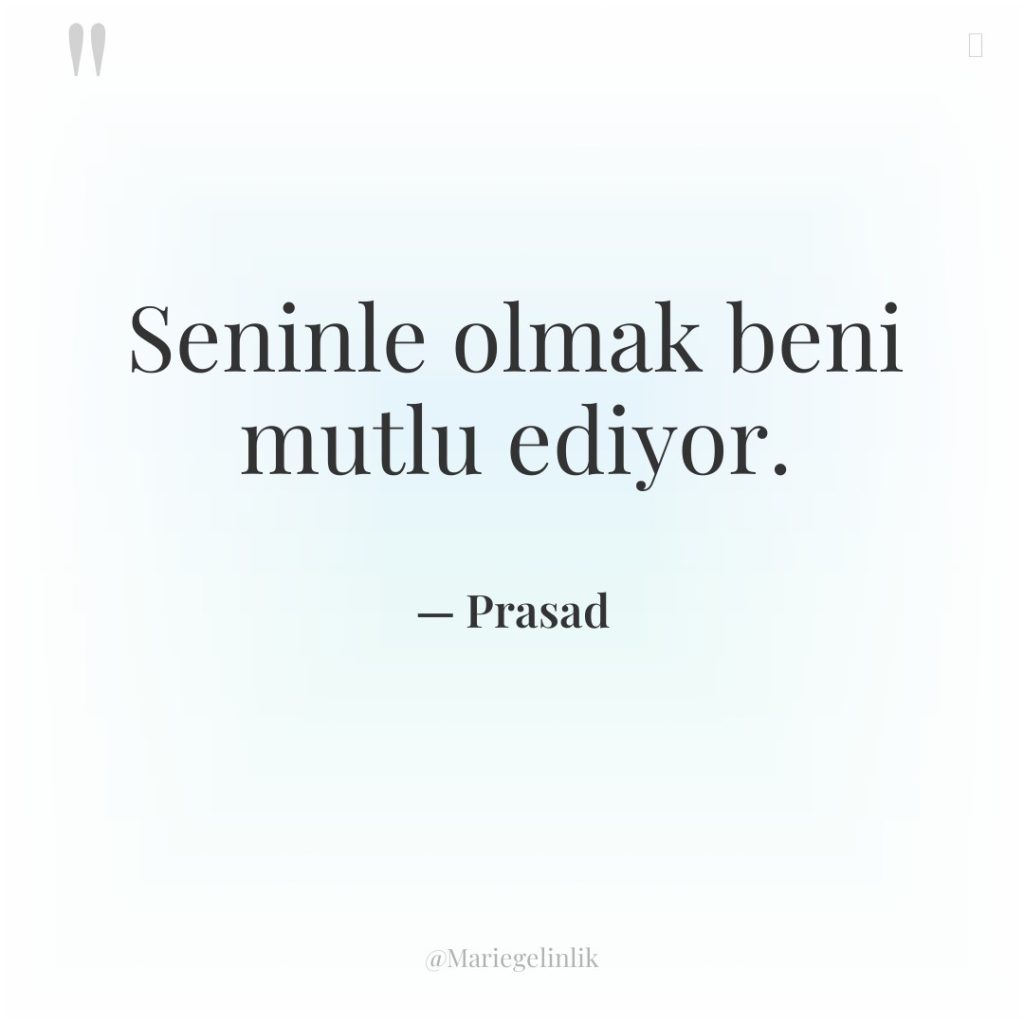 Seninle olmak beni mutlu ediyor.