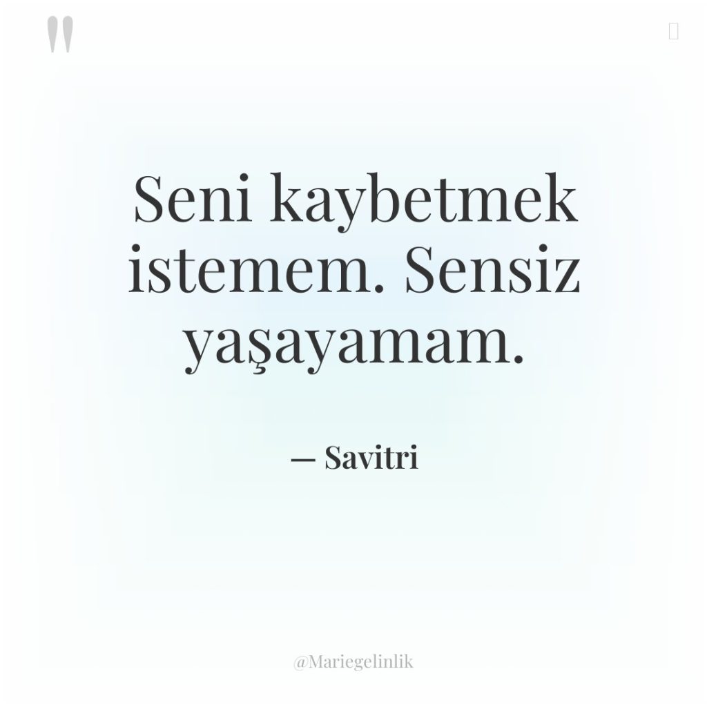 Seni kaybetmek istemem. Sensiz yaşayamam.