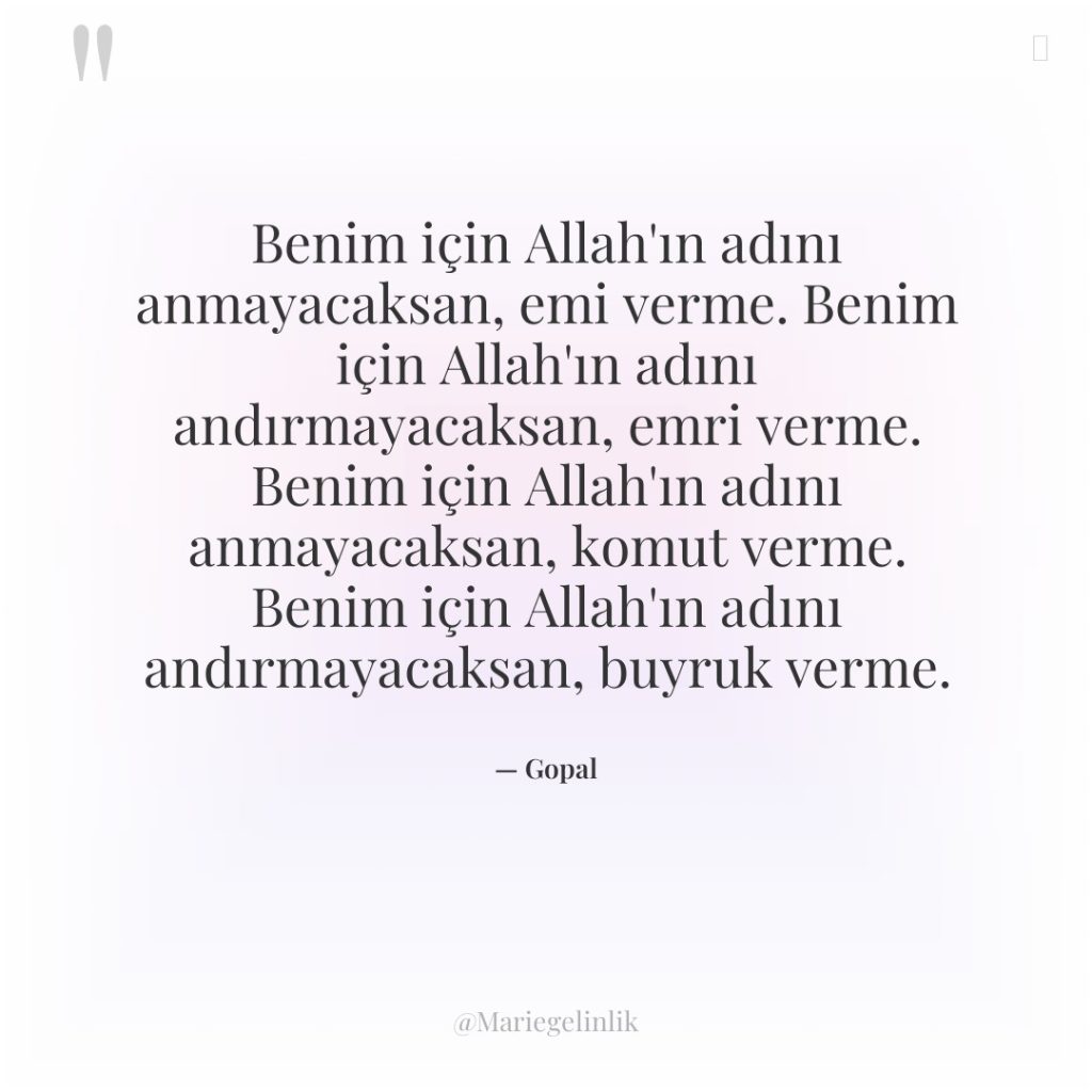Benim için Allah’ın adını anmayacaksan, emi verme. Benim için Allah’ın…