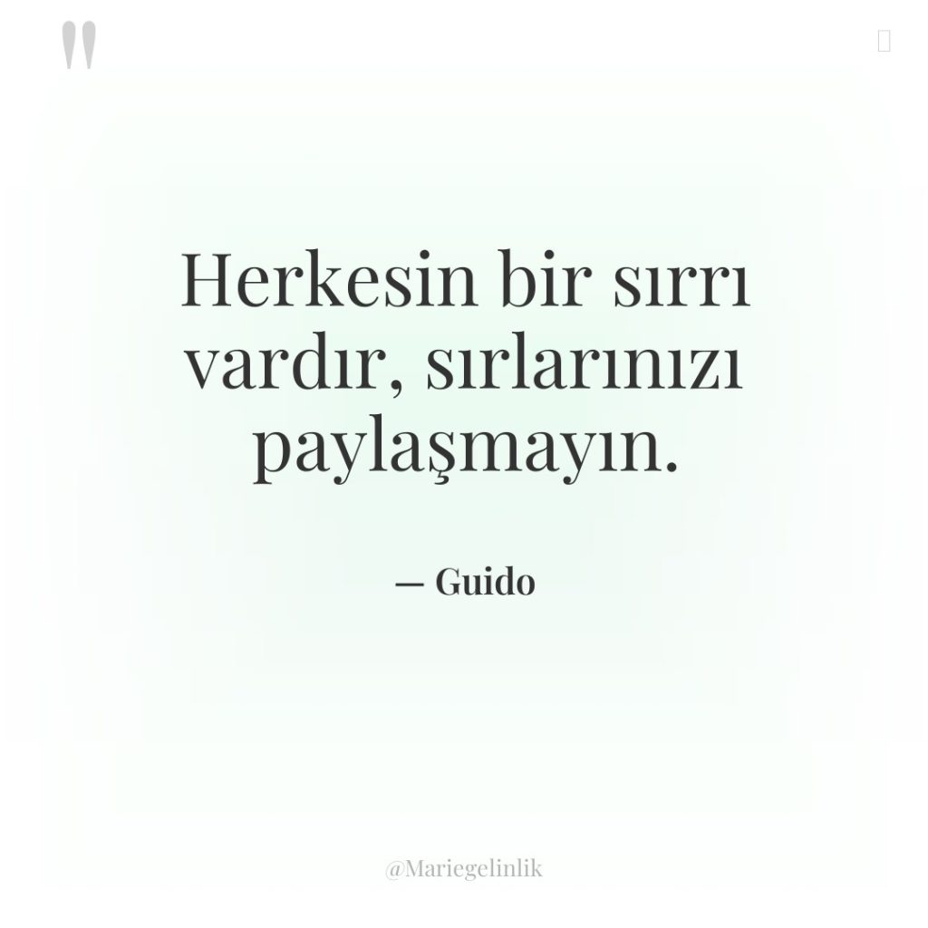 Herkesin bir sırrı vardır, sırlarınızı paylaşmayın.