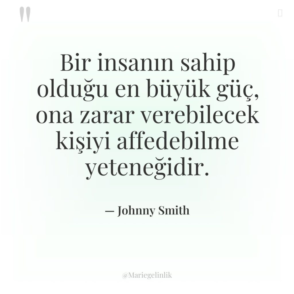 Bir insanın sahip olduğu en büyük güç, ona zarar verebilecek…