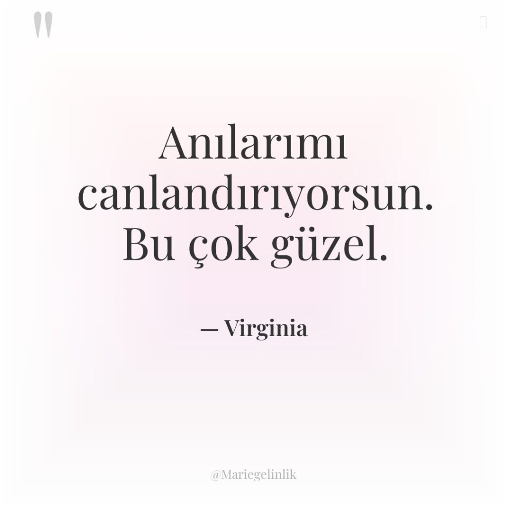 Anılarımı canlandırıyorsun. Bu çok güzel.