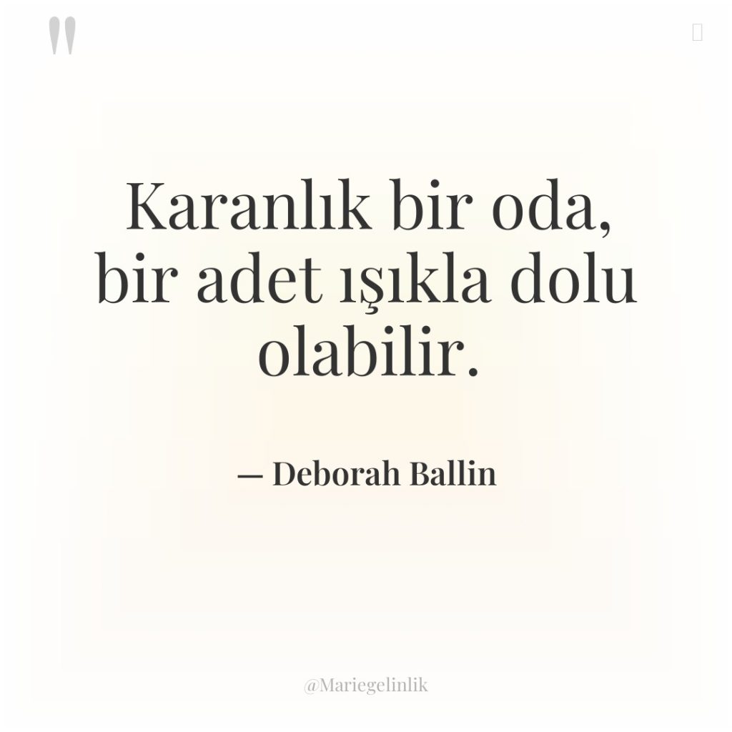 Karanlık bir oda, bir adet ışıkla dolu olabilir.