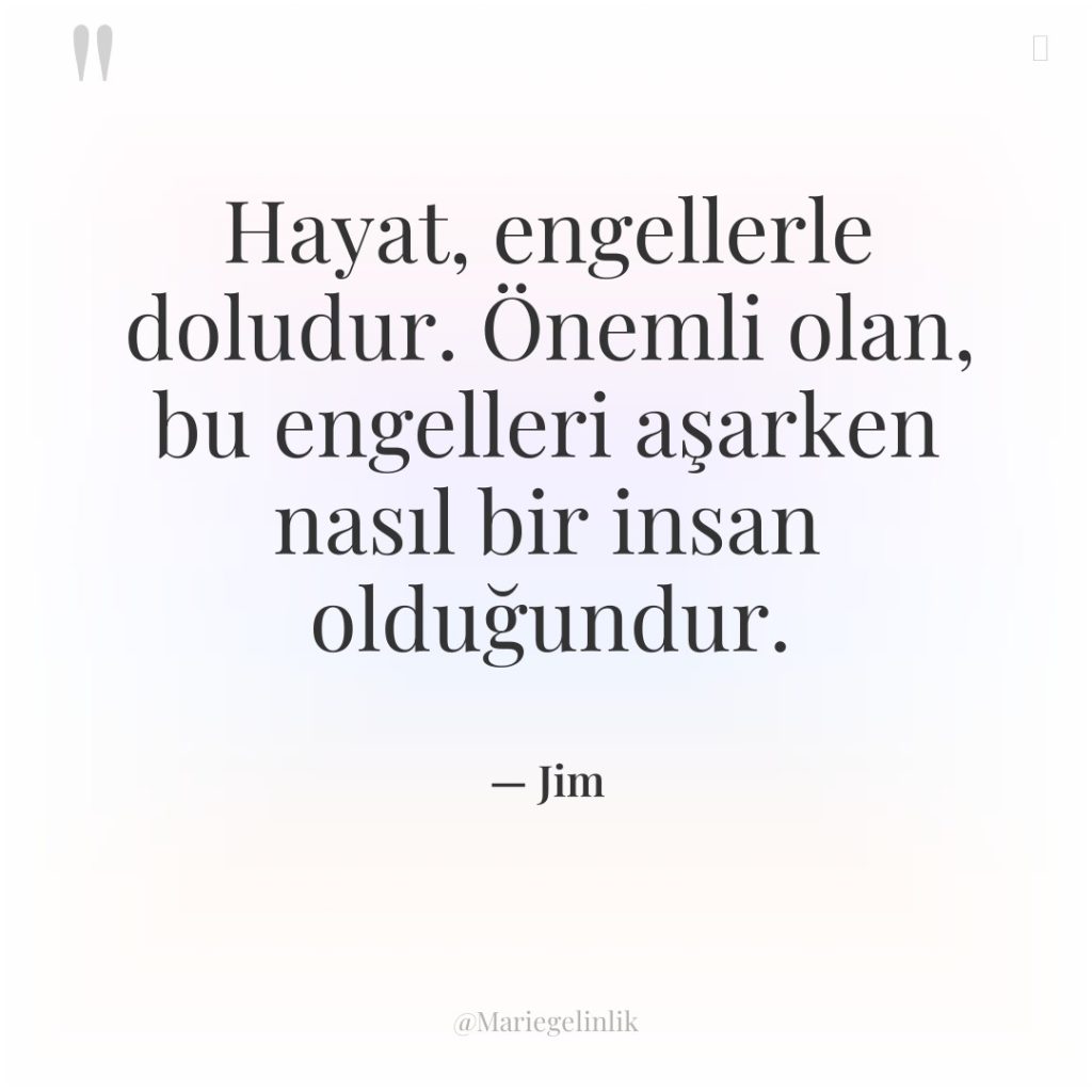 Hayat, engellerle doludur. Önemli olan, bu engelleri aşarken nasıl bir…