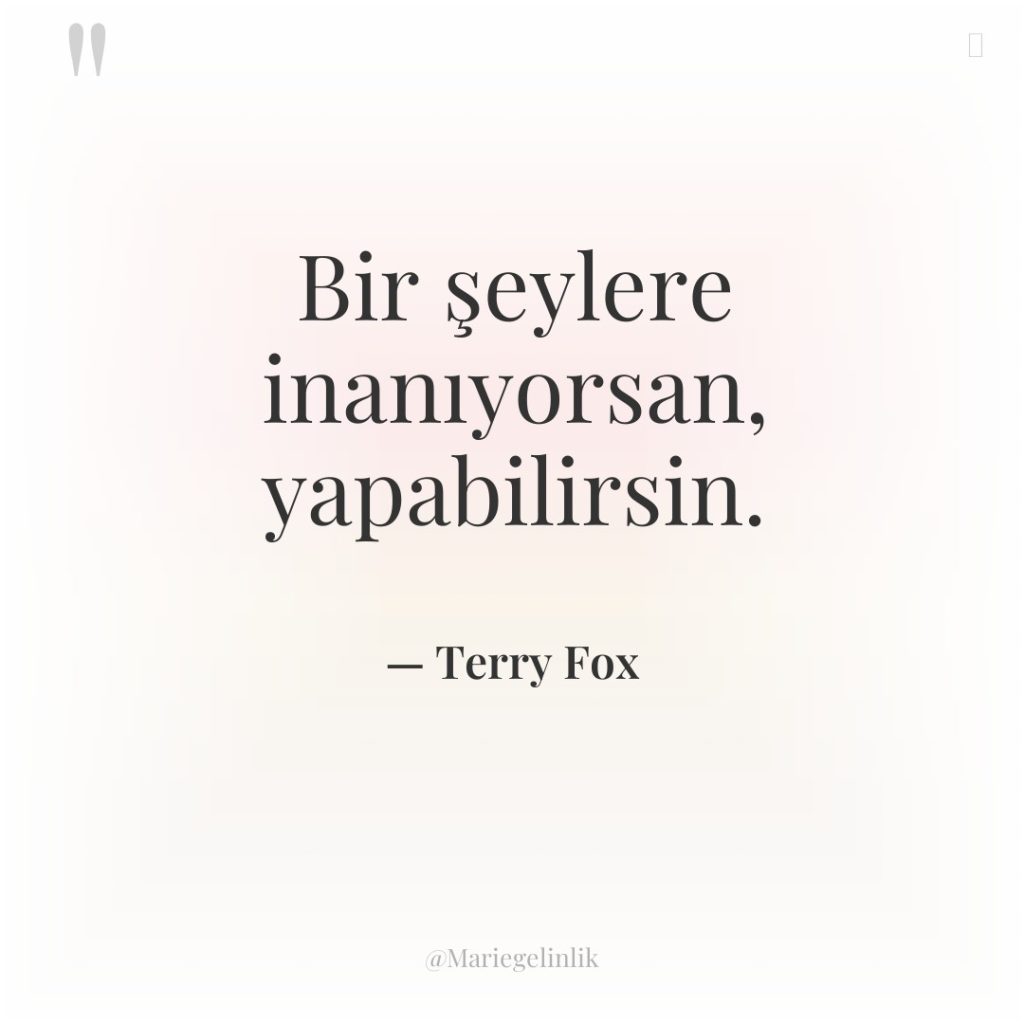 Bir şeylere inanıyorsan, yapabilirsin.