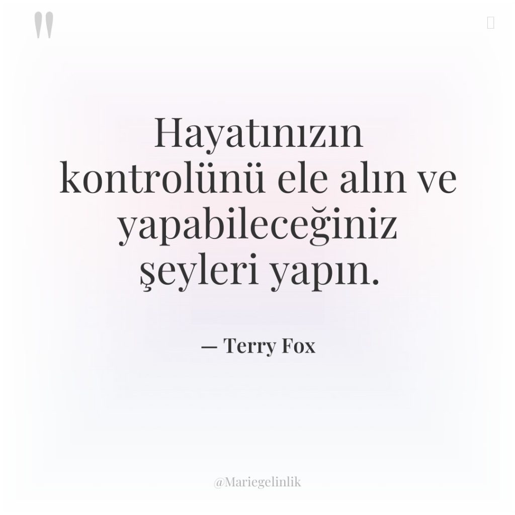 Hayatınızın kontrolünü ele alın ve yapabileceğiniz şeyleri yapın.