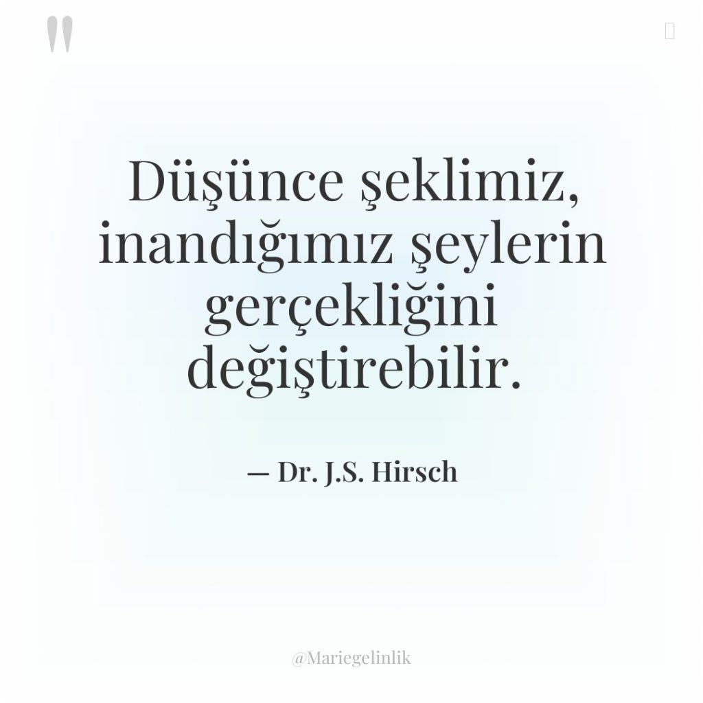 Düşünce şeklimiz, inandığımız şeylerin gerçekliğini değiştirebilir.