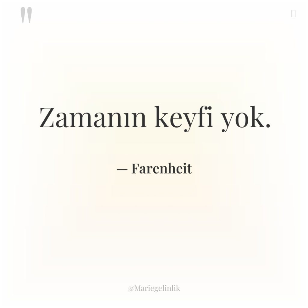 Zamanın keyfi yok.